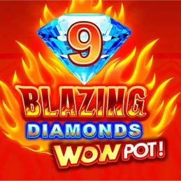 9 Blazing Diamonds WOWPOT!