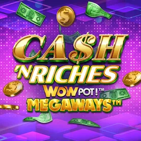 Cash ’N Riches Wowpot Megaways