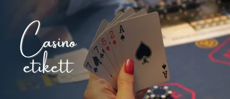 Vett och Etikett på ett Casino – 10 Tips