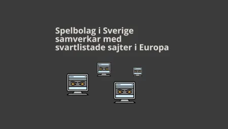 Spelbolag i Sverige samverkar med svartlistade sajter i Europa