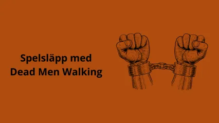 Nytt spelsläpp med Dead Men Walking 2025