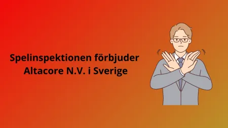 Spelinspektionen förbjuder Altacore N.V. i Sverige