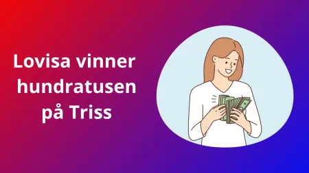 Lovisa från Sundsvall vann 100 000 på Triss