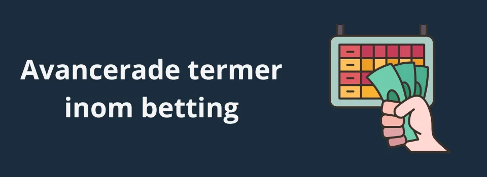 Avancerade termer inom betting