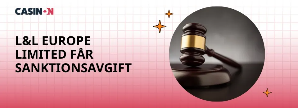 L&L Europe Limited får sanktionsavgift och anmärkning under året