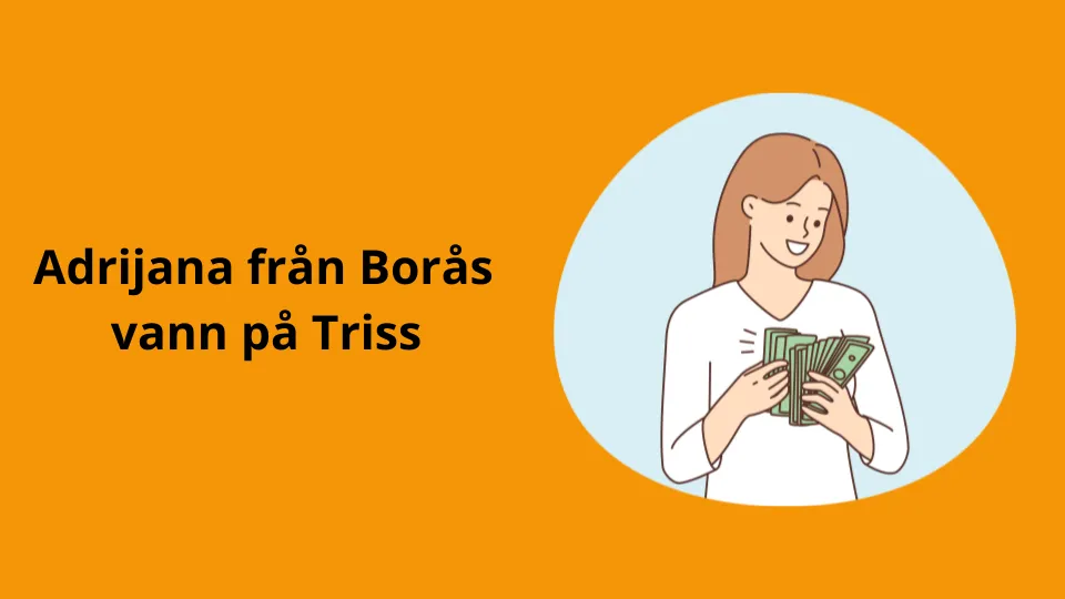 Adrijana från Borås vann på triss
