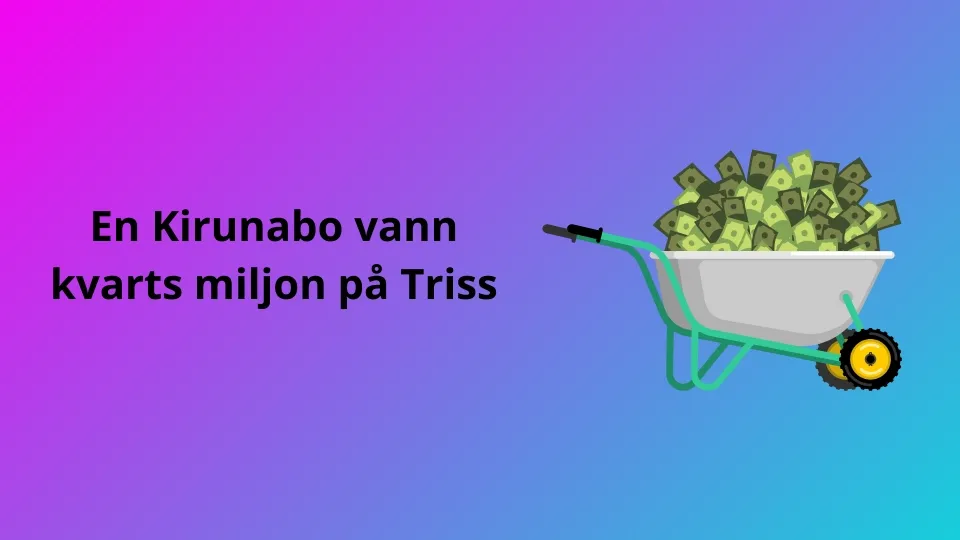 En Kirunabo vann kvarts miljon på Triss