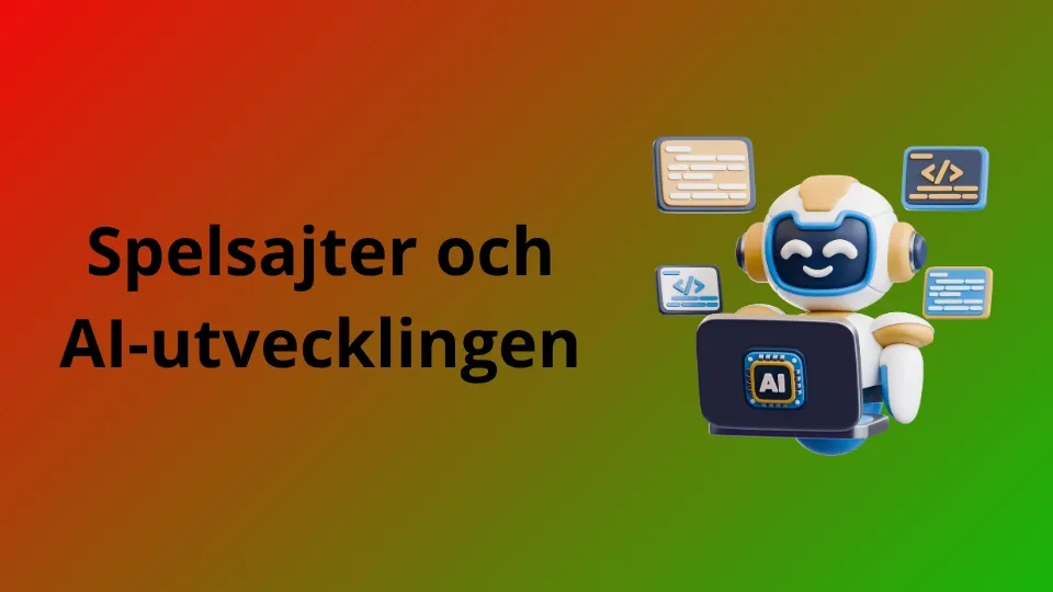 Spelsajter måste följa AI utvecklingen och implementera bättre verktyg