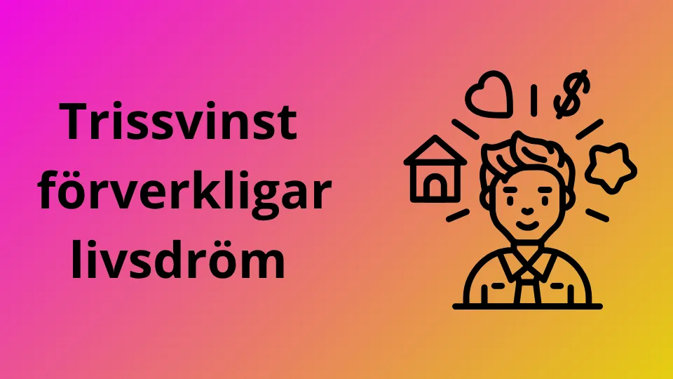 Förverkligar livslång dröm med Triss efter skrap i morgonsoffan