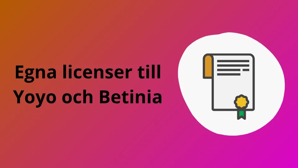 Yoyo och Betinia får egna licenser och nya välkomsterbjudanden